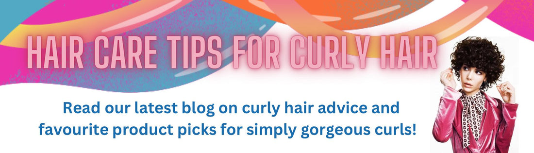 HAIR CARE TIPS FOR CURLY HAIR